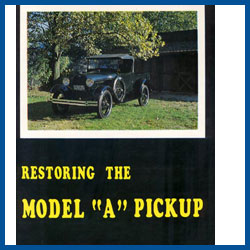 Restoring The Model A Pickup - Model A Ford - Buy Online!