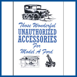 Those Wonderful Unauthorized Accessories for the Model A - Model A Ford - Buy Online!